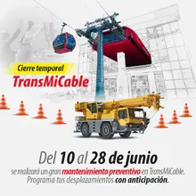 Cierre temporal de TransMiCable por mantenimiento preventivo durante 18 d&iacute;as