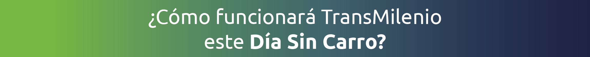 ¿Cómo funcionará TransMilenio este Día Sin Carro 2023?