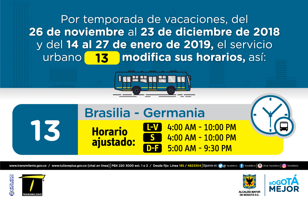 Horario ruta 13 de Lunes a viernes 4:00 AM - 10:00 PM, Sábado 4:00 AM - 10:00PM DomingO y Festivo 5:00 AM - 9:30 PM