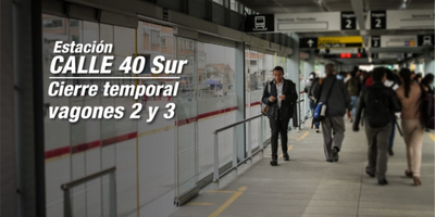 Cierre de Vagones B y C de la Estaci&oacute;n Calle 40 Sur