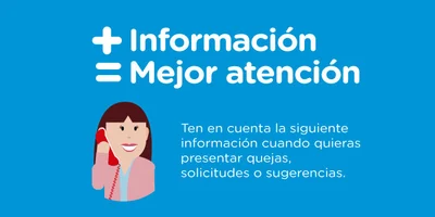 M&aacute;s Informaci&oacute;n = Mejor Atenci&oacute;n