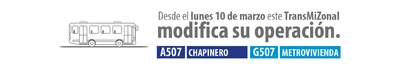 Servicio TransMiZonal A507 - G507 modifica su operaci&oacute;n en el sector del Class