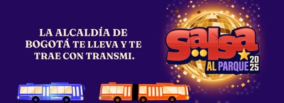 La Alcaldía de Bogotá y TransMi te llevan y traen para disfrutar Salsa al Parque 2025