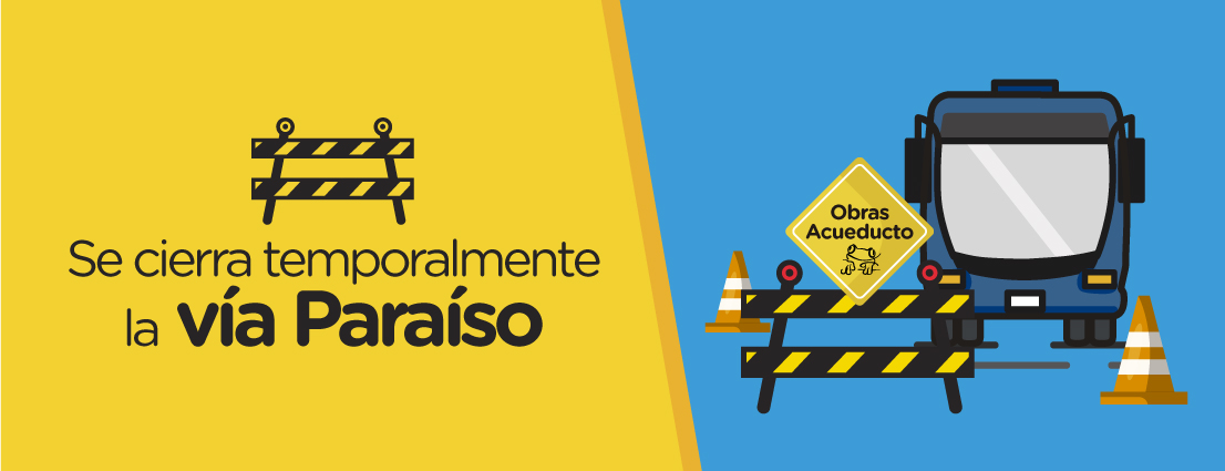 Cierre temporal de la vía el Paraíso, por obras del Acueducto