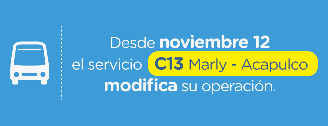 ¡Atención usuarios ruta C13 Marly – Acapulco modifica su recorrido!