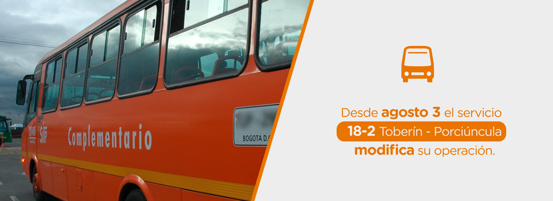 Servicio complementario 18-2 Tober&iacute;n Porci&uacute;ncula presenta modificaciones