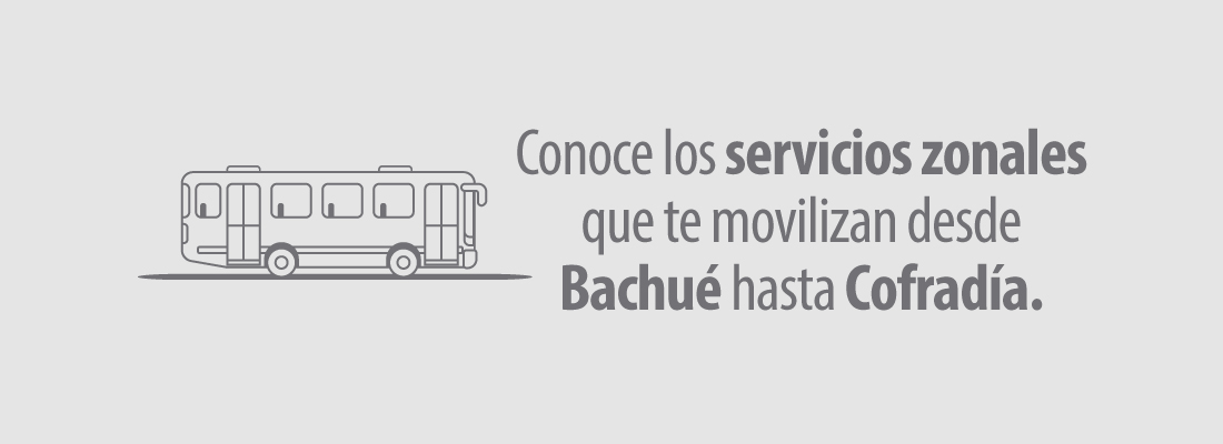 Servicios zonales que te movilizan de Bachu&eacute; hasta Cofrad&iacute;a
