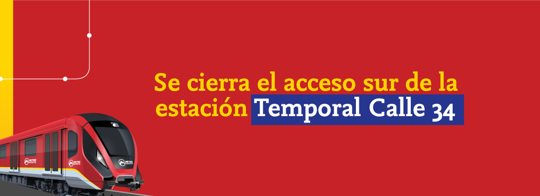 Por avance de las obras del Metro, el acceso sur de la estación Temporal Calle 34 tendrá cierres