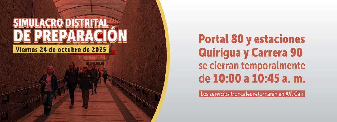 Portal 80, Quirigua y Carrera 90 suspenderán sus servicios 45 minutos por jornada de Simulacro Distrital