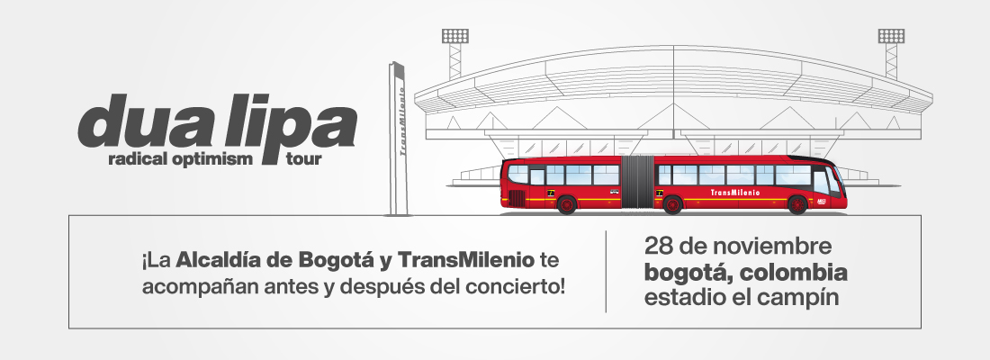 La Alcaldía de Bogotá y TransMi te acompaña antes y después del concierto de Dua Lipa